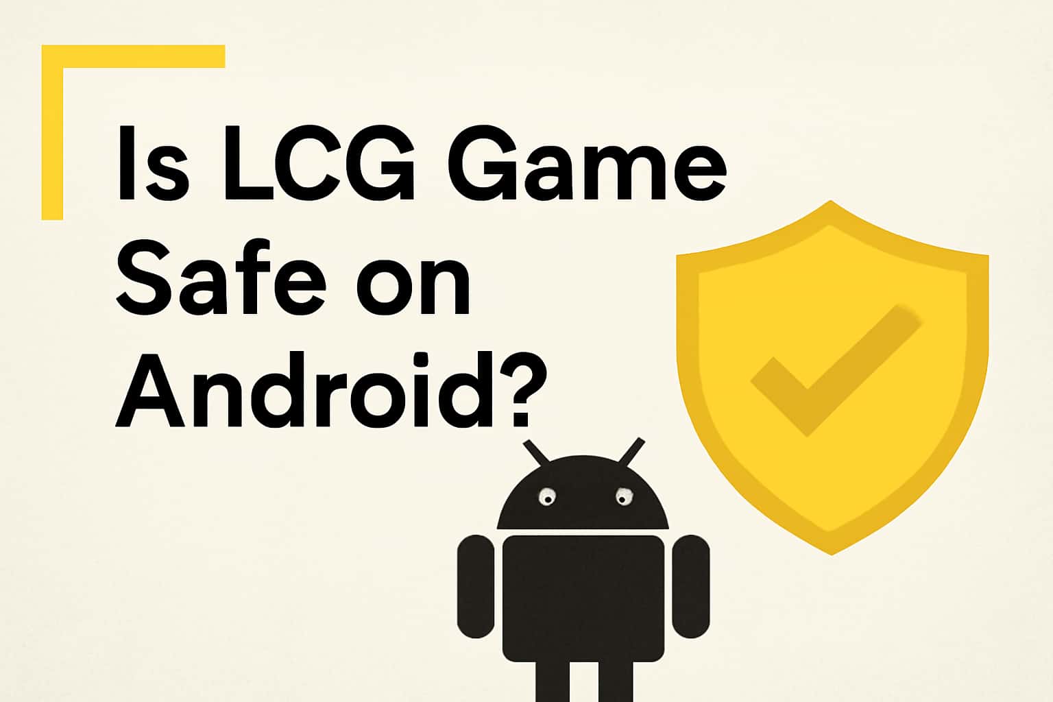 Informative scene about the safety of LCG Game on Android.